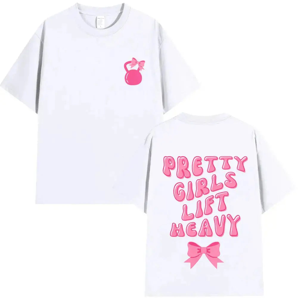Pretty Girl Lift Heavy Graphic T-shirt Funny Gym Fitness T Shirts Men Women Fashion Casual Oversized Tshirt Male Vintage Tees Fit2Great