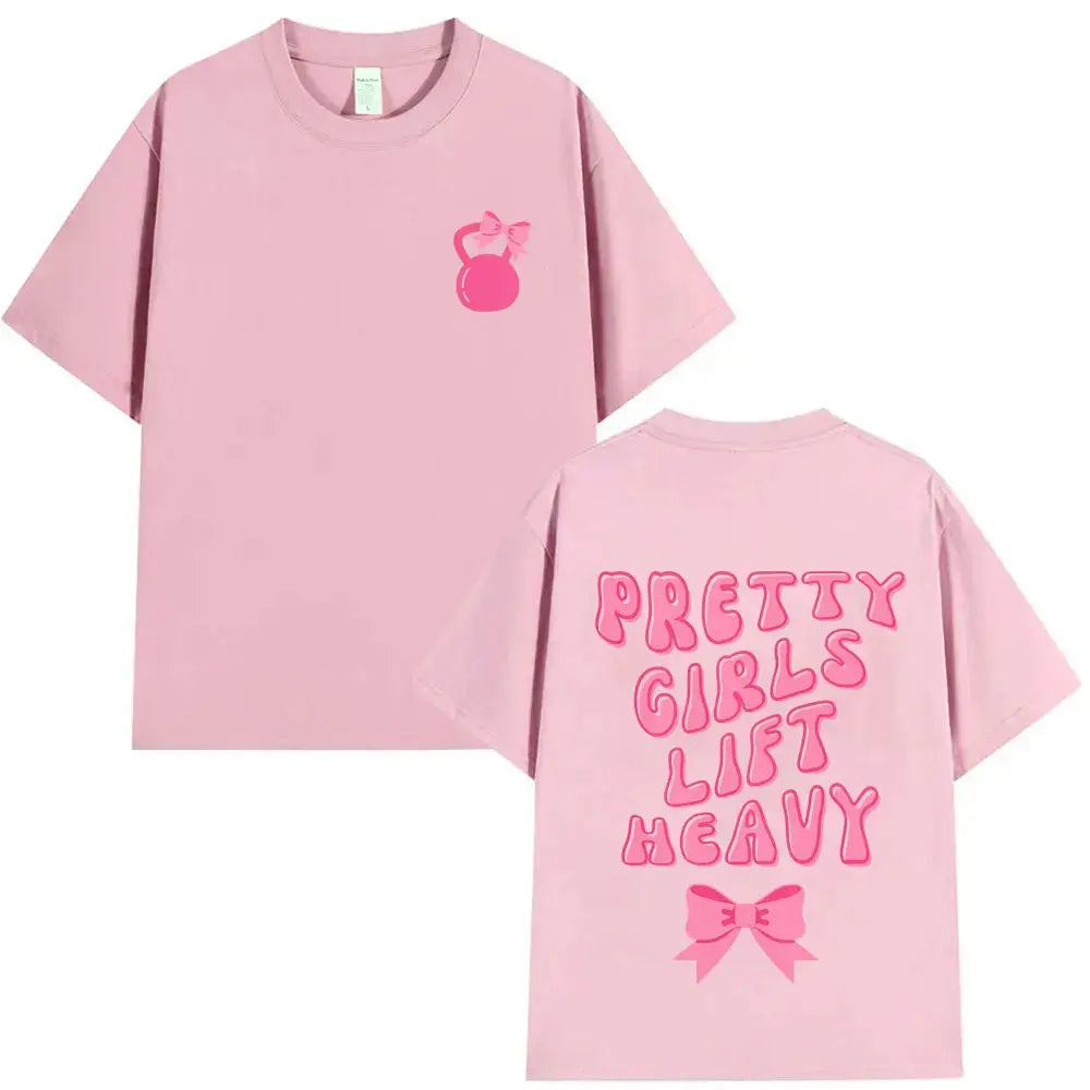 Pretty Girl Lift Heavy Graphic T-shirt Funny Gym Fitness T Shirts Men Women Fashion Casual Oversized Tshirt Male Vintage Tees Fit2Great