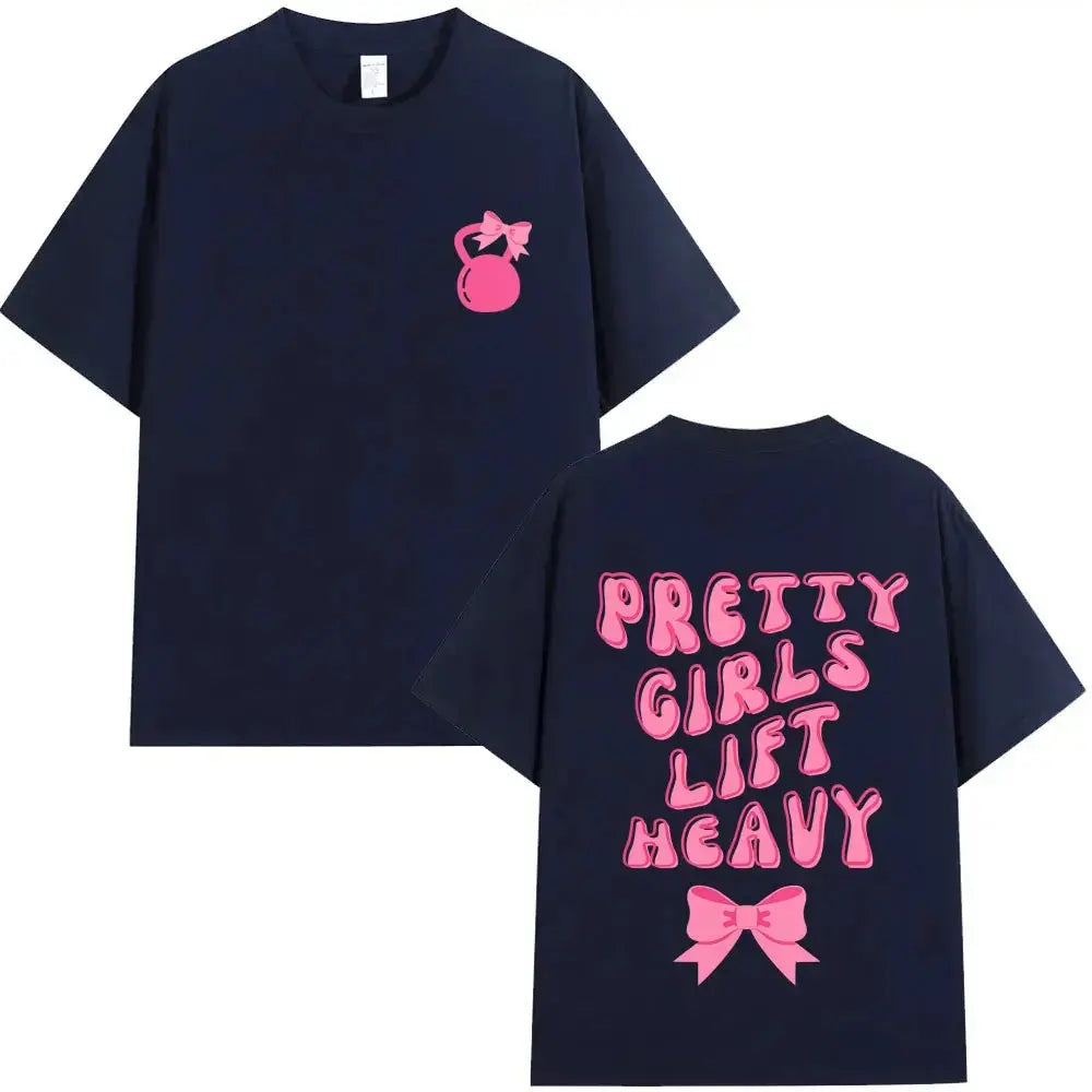 Pretty Girl Lift Heavy Graphic T-shirt Funny Gym Fitness T Shirts Men Women Fashion Casual Oversized Tshirt Male Vintage Tees Fit2Great