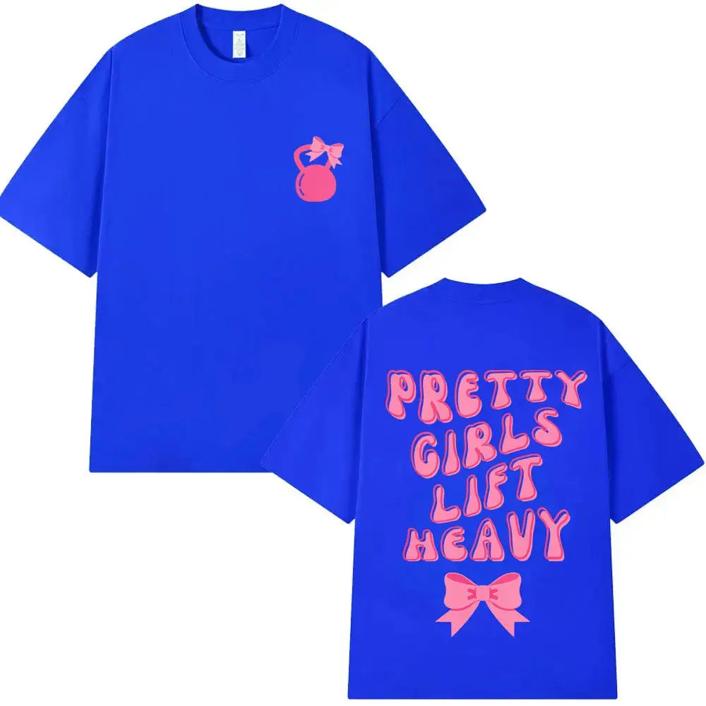 Pretty Girl Lift Heavy Graphic T-shirt Funny Gym Fitness T Shirts Men Women Fashion Casual Oversized Tshirt Male Vintage Tees Fit2Great