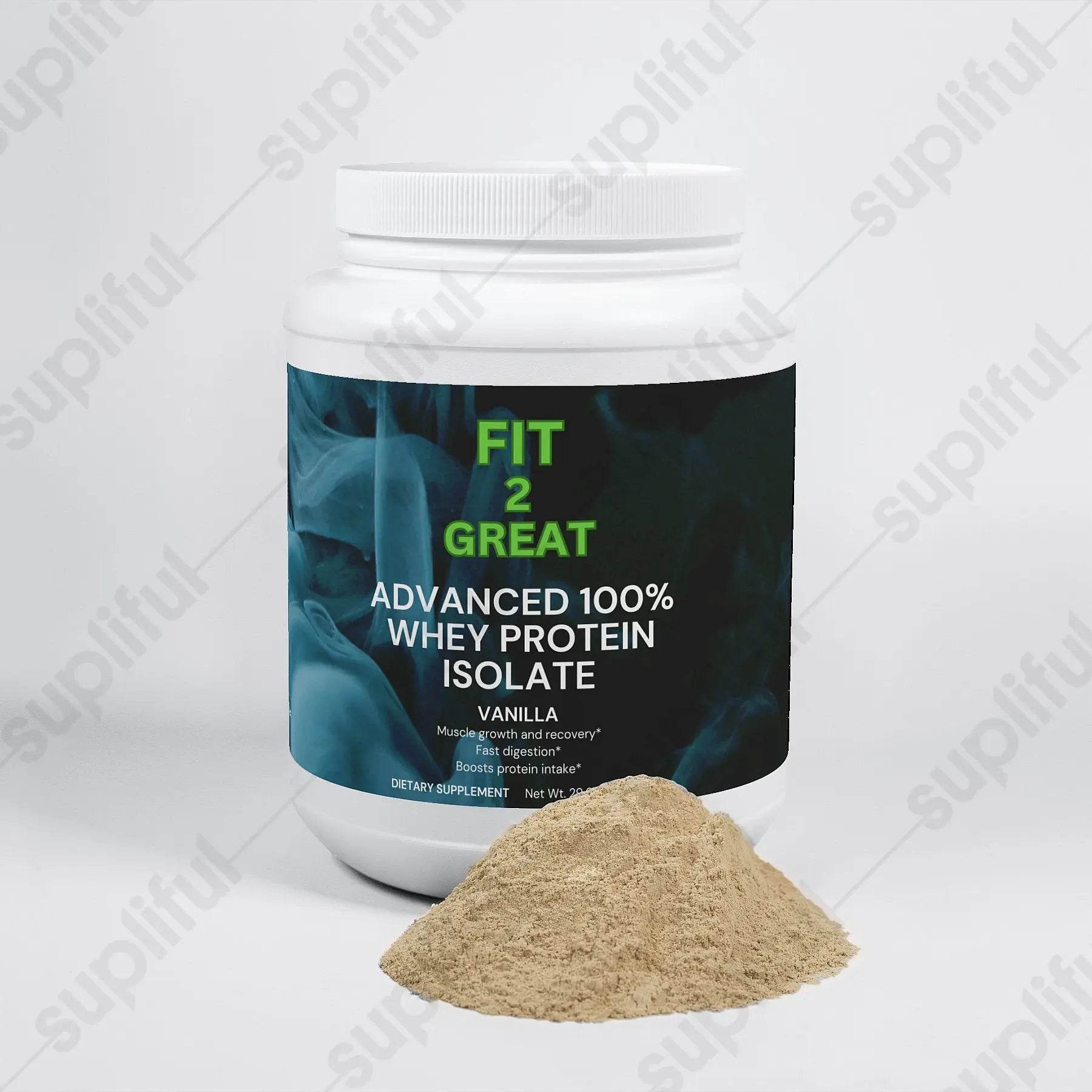 Advanced 100% Whey Protein Isolate (Vanilla) - Fit2Great
